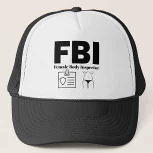 FBI Female Body Inspector Trucker Hat