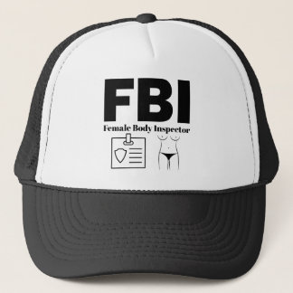 FBI Female Body Inspector Trucker Hat