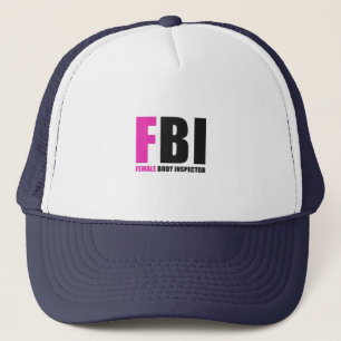 FBI Female Body Inspector Trucker Hat