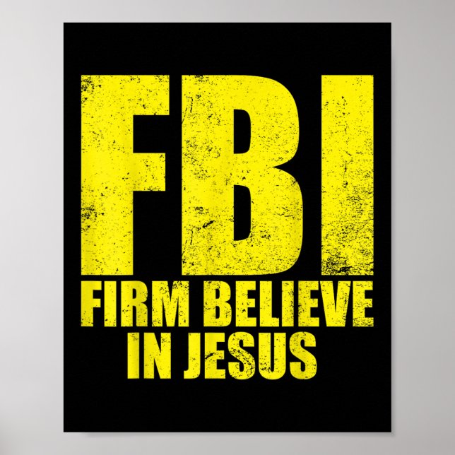 Fbi Firm Believer In Jesus Motivational Christian  Poster (Front)