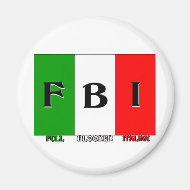 FBI Full Blooded Italian Magnet (Front)