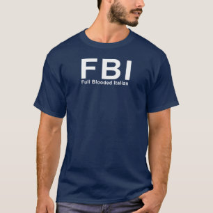FBI (Full Blooded Italian) T-Shirt