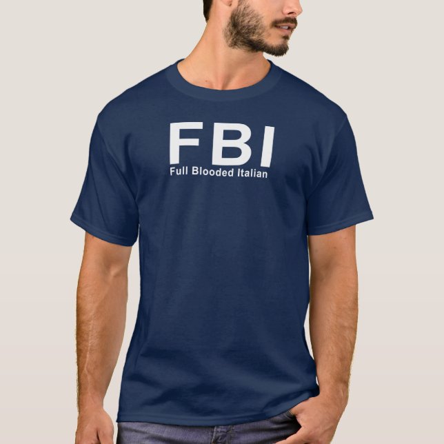 FBI (Full Blooded Italian) T-Shirt (Front)