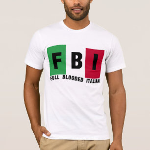 FBI Full Blooded ITALIAN t-shirts
