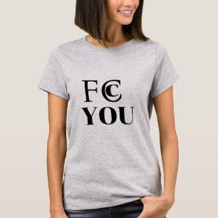 FCC YOU T-Shirt