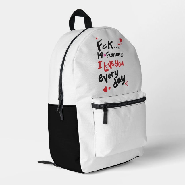 Fck 14th of February, I love you every day Printed Backpack (Back Corner Left)