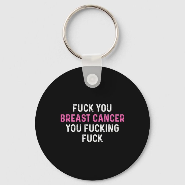 Fck Breast Cancer Fun Breast Cancer Awareness  Key Ring (Front)