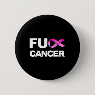 Fck Cancer - Fck Breast Cancer Awareness 6 Cm Round Badge