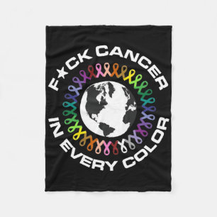 Fck Cancer In Every Color World Cancer Day For Man Fleece Blanket