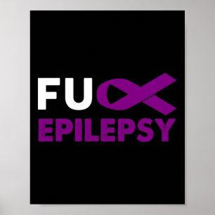 Fck Epilepsy Awareness Support Survivor Gift Poster