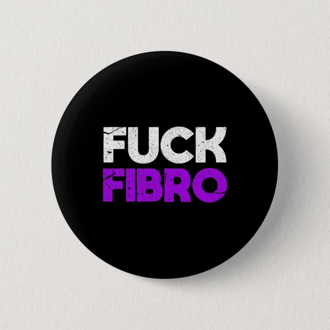 Fck Fibro Fibromyalgia Fibromyositis Chronic Pain  6 Cm Round Badge (Front)