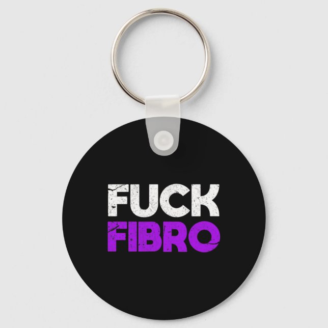 Fck Fibro Fibromyalgia Fibromyositis Chronic Pain  Key Ring (Front)