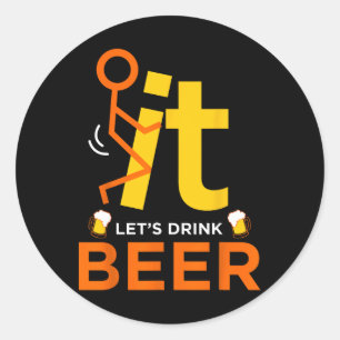 Fck It Let's Drink Beer - Funny Rude Drinking Classic Round Sticker