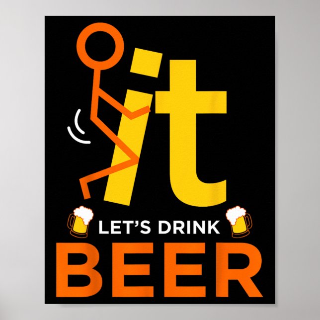 Fck It Let's Drink Beer - Funny Rude Drinking  Poster (Front)