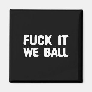 Fck It We Ball Basketball Player Basketball 1 Magnet