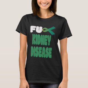 Fck Kidney Disease Ribbon Warrior Awareness T-Shirt