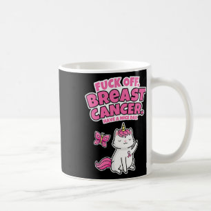 Fck Off Breast Cancer Unicorn-cat Butterfly Fun Qu Coffee Mug