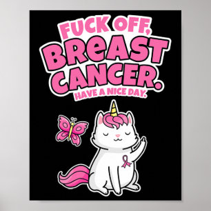 Fck Off Breast Cancer Unicorn-Cat Butterfly Fun Qu Poster
