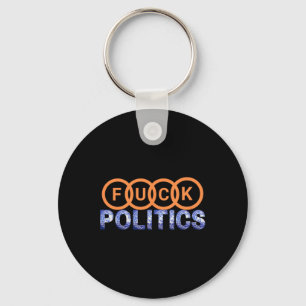 Fck Politics Funny Protest Key Ring