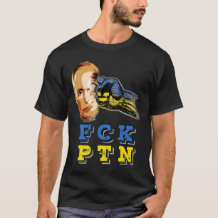 Fck Ptn I Stand With Ukraine 2022 T-Shirt