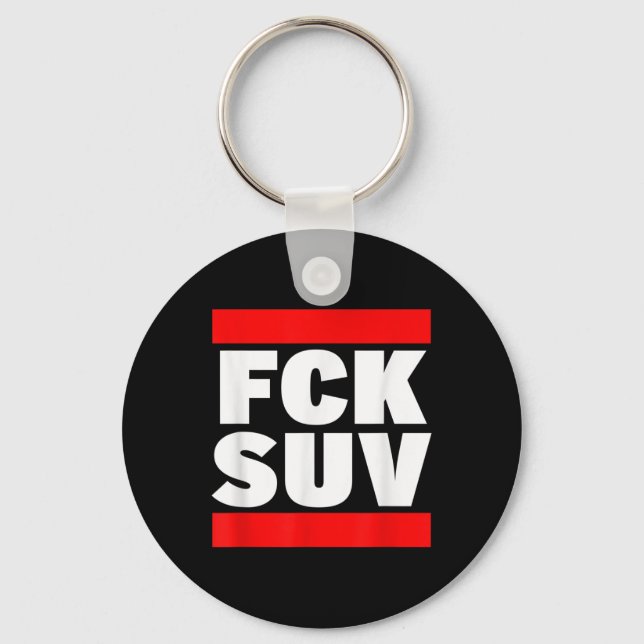 Fck Suv Climate Protection Environmental Protectio Key Ring (Front)