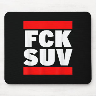 Fck Suv Climate Protection Environmental Protectio Mouse Pad