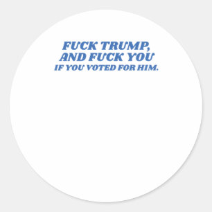 Fck Trump Classic Round Sticker