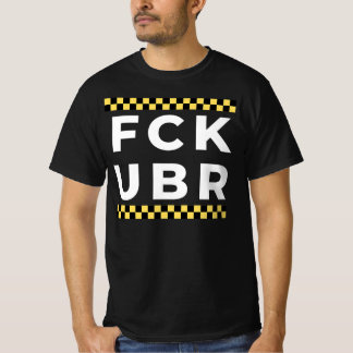 FCK UBR - Taxi T-Shirt
