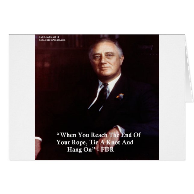 FDR & Hang On To Rope Quote (Front Horizontal)
