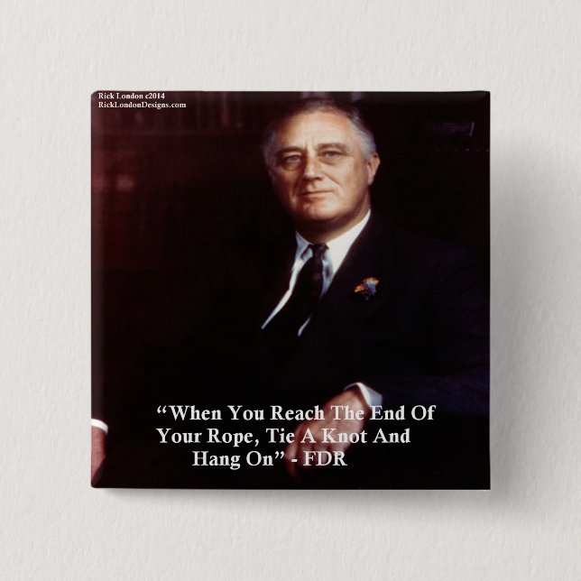 FDR & Hang On To Rope Quote 15 Cm Square Badge (Front)
