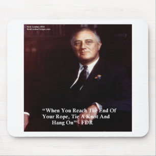 FDR & Hang On To Rope Quote Mouse Pad