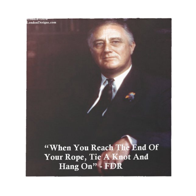 FDR & Hang On To Rope Quote Notepad (Front)