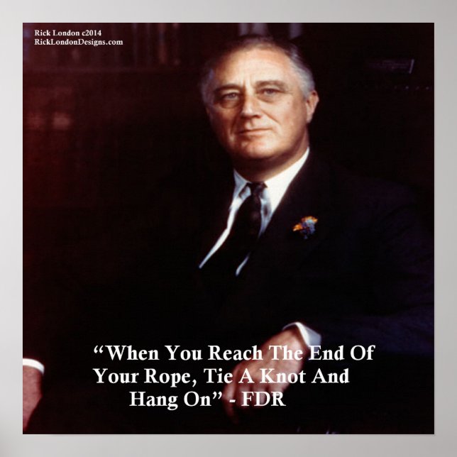 FDR & Hang On To Rope Quote Poster (Front)