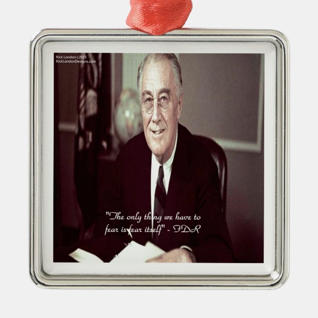 FDR & Nothing To Fear Quote Metal Ornament (Front)