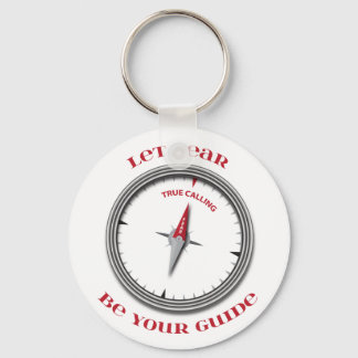 Fear Compass - Let Fear Be Your Guide Key Ring