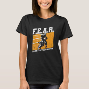 Fear Dirtbike Motocross Forget Everything And Ride T-Shirt