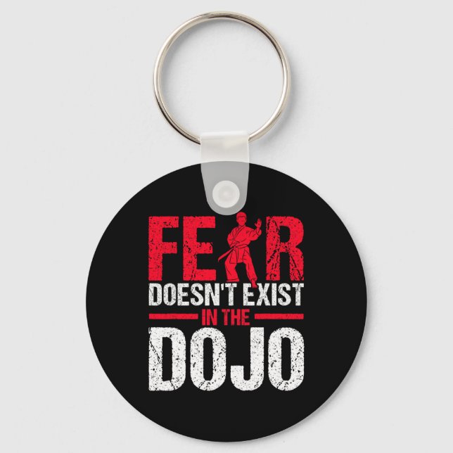 Fear Doesn't Exist In The Dojo Karate  Key Ring (Front)