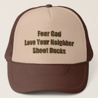Fear God, Lover Your Neighbour, Shoot Ducks