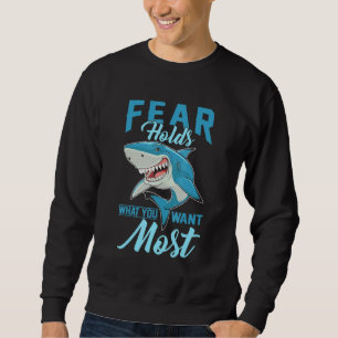 Fear Holds What You Want Most Spooky Halloween Sha Sweatshirt
