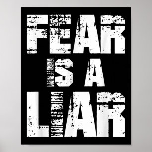 Fear Is A Liar For Men Women Boys Girls Motivation Poster