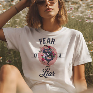 Fear Is A Liar Motivational Quote T-Shirt