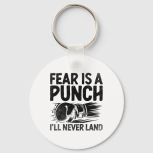 Fear Is A Punch I'll Never Land Boxer Sports Athle Key Ring