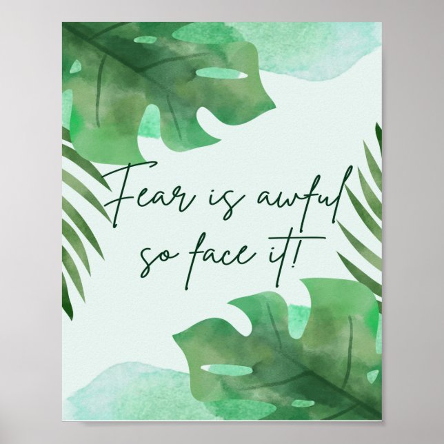 Fear Is Awful So Face It! Poster (Front)