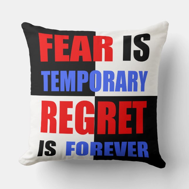 Fear is Temporary, Regret is Forever Cushion (Front)