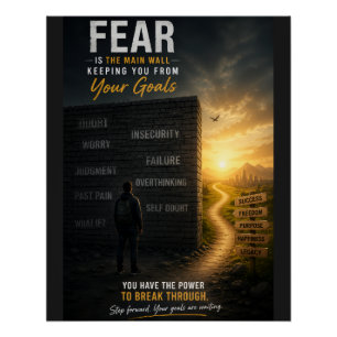 Fear Is the Main Wall Keeping You from Your Goals Poster