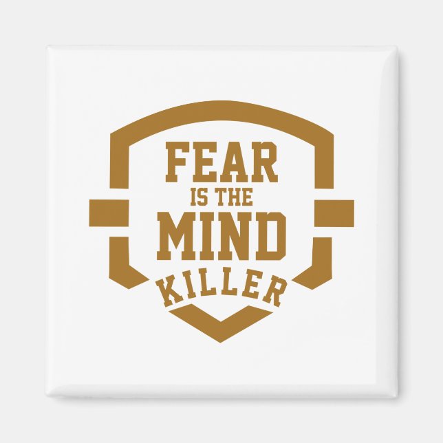 Fear Is The Mind Killer Magnet (Front)