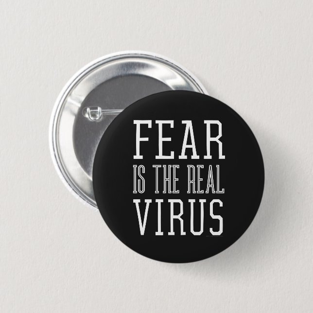 Fear is the Real Virus 6 Cm Round Badge (Front & Back)