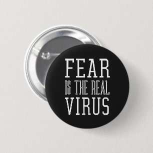 Fear is the Real Virus 6 Cm Round Badge