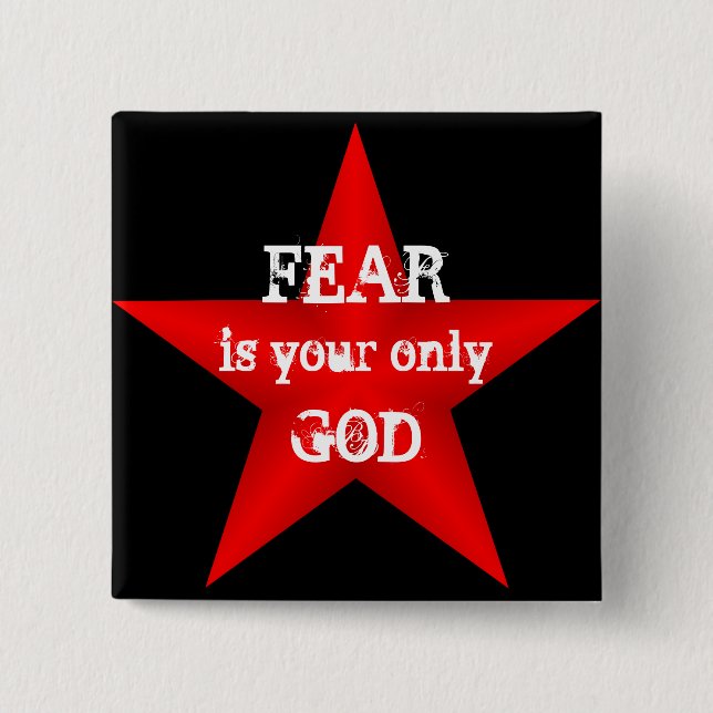Fear is Your Only God Button (Front)