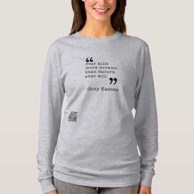 Fear kills more dreams T-Shirt (Front)